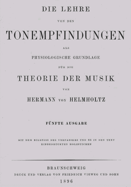 Helmholtz: Die Lehre von den Tonempfindungen, 1896